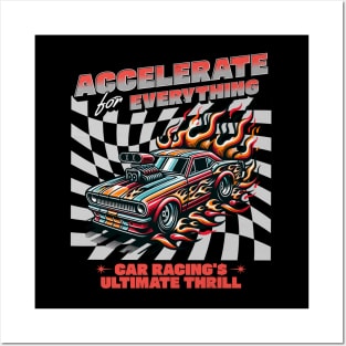 Accelerate For Everything Car Racing's Ultimate Thrill Racecar Checkered Flag Speed Fast Racer Drag Racing Cars Racetrack Posters and Art